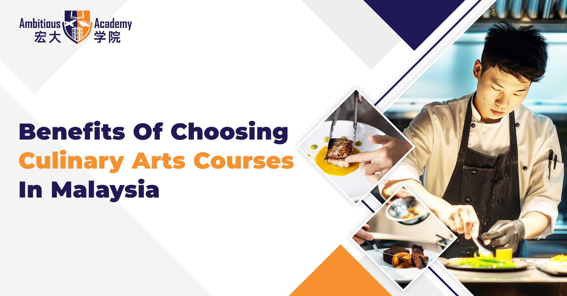 Benefits Of Choosing Culinary Arts Courses In Malaysia