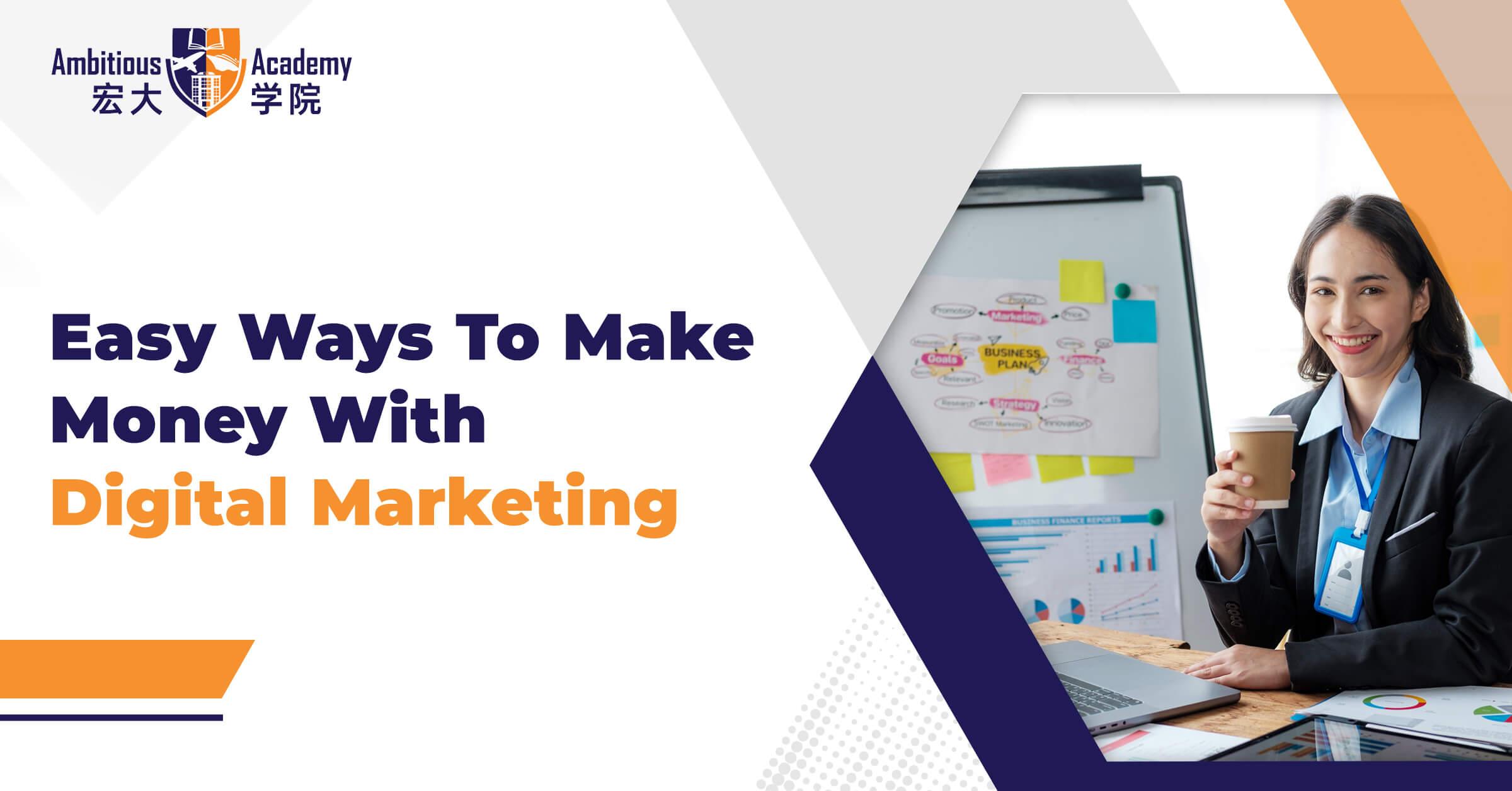 Easy Ways to Make Money With Digital Marketing