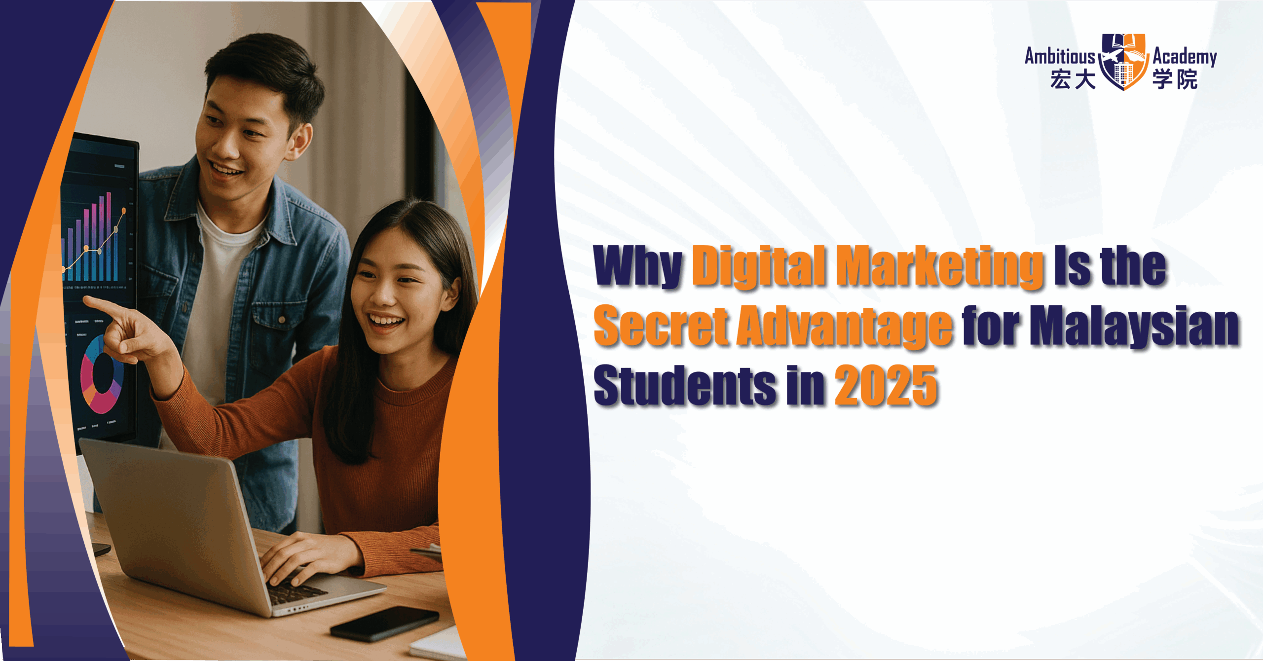 Why Digital Marketing Is the Secret Advantage for Malaysian Students in 2025